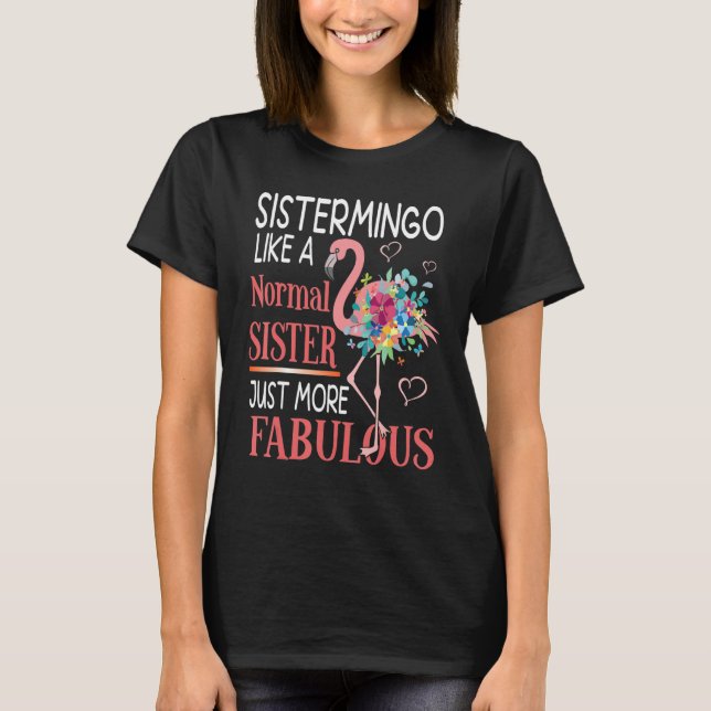 Camiseta Sistermingo Como Uma Irmã Normal Só Mais Fabulou (Frente)