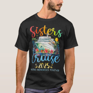 Camiseta Sisters Cruise Trip 2025 Vacation Viagem Sisters