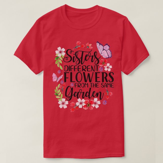 Camiseta Sisters Different Flowers From Same Garden Funny S (Frente do Design)