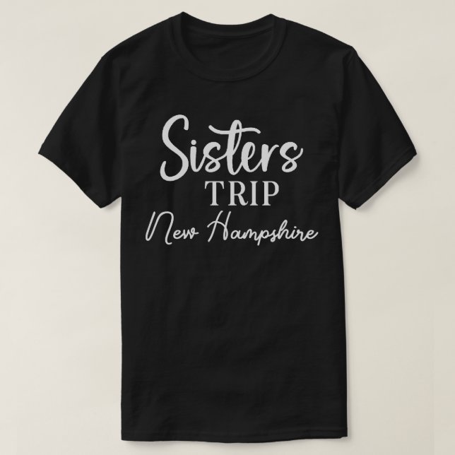 Camiseta Sisters Trip New Hampshire (Frente do Design)