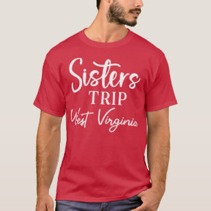 Camiseta Sisters Trip West Virginia