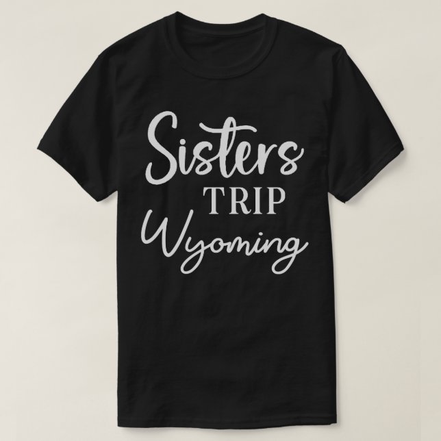 Camiseta Sisters Trip Wyoming (Frente do Design)