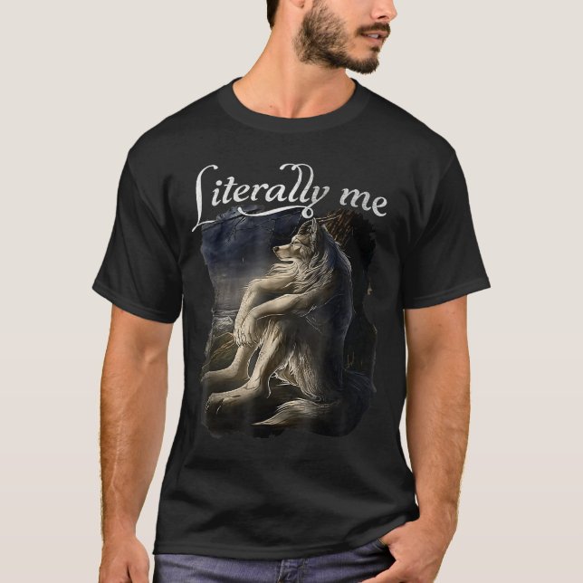 Camiseta Sitting Wolf Literally Me Wolf Funny Dank Meme  (Frente)