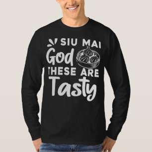 Camiseta Siu Mai, Deus, Estes São Pesados Para A Comida Asi