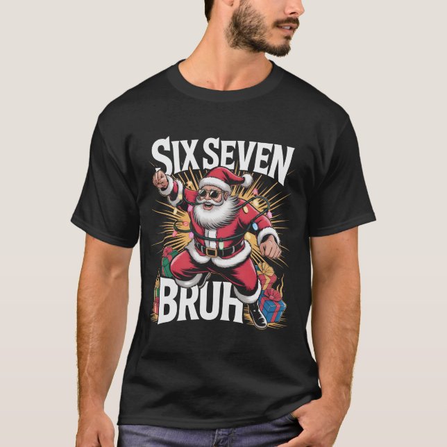 Camiseta Six Seven Bruh Funny Christmas Shirt | Cool Action (Frente)