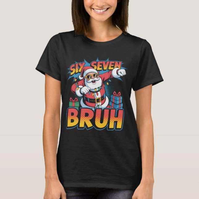 Camiseta Six Seven Bruh Funny Christmas Shirt | Cool Pop Ar (Frente)