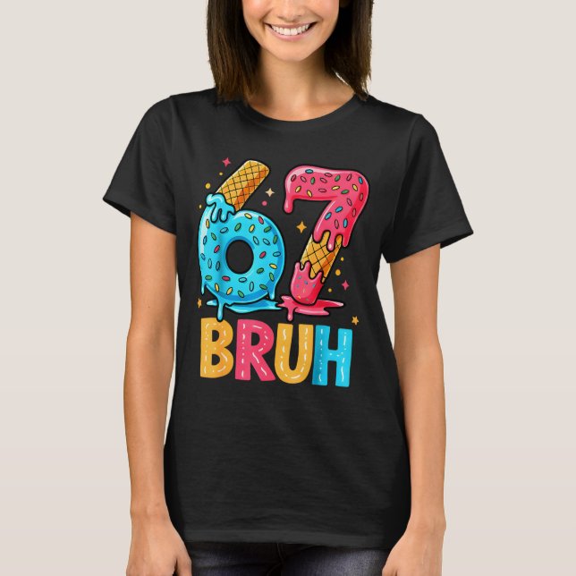 Camiseta Six Seven Ice Cream Drip Cool Meme 67 Bruh Funny N (Frente)