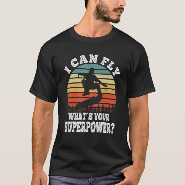 Camiseta Skate Eu posso voar O que é o seu super poder Sk (Frente)
