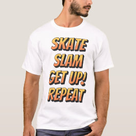 Camiseta Skate, Slam, Get Up, Repeat