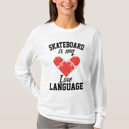 Camiseta Skateboard é Minha Linguagem do Amor -  Skateboard
