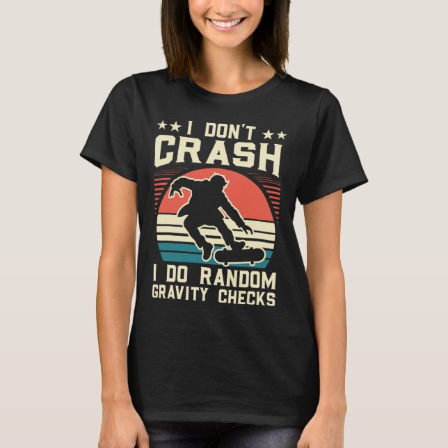 Camiseta Skateboarding I Don't Crash I Do Random Gravity Ch (Frente)