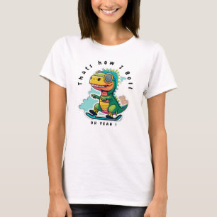 Camiseta Skating do Dinossauro do Bebê   É assim que eu rol