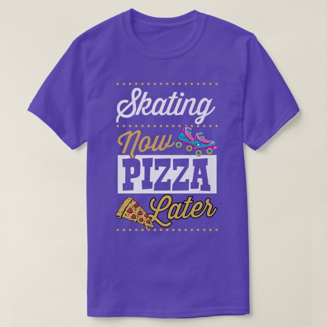 Camiseta Skating Now Pizza Later Funny Kawaii Roller Skatin (Frente do Design)