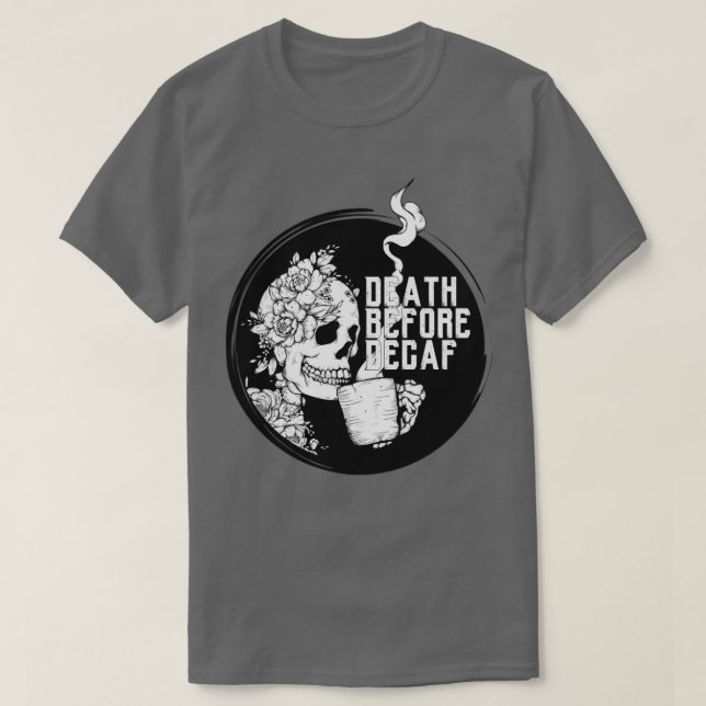 Camiseta Skeleton Coffee Death Antes Do Decaf (Frente do Design)