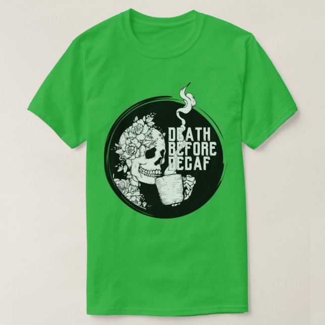 Camiseta Skeleton Coffee Death Antes Do Decaf (Frente do Design)