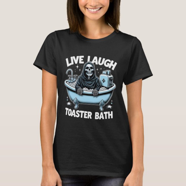 Camiseta Skeleton Halloween Live Laugh Toaster Bath Design (Frente)