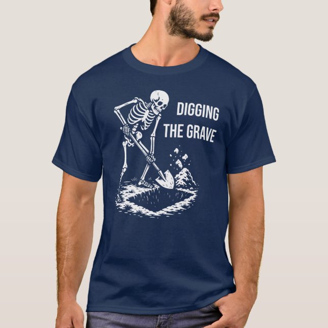 Camiseta Skeleton is digging the grave (Frente)