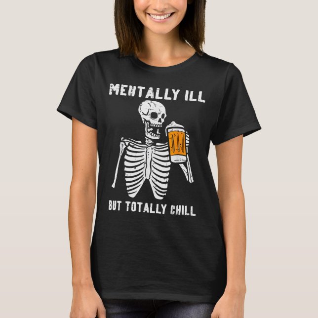 Camiseta Skeleton Mentally Ill Totally Chill Funny Retro Ha (Frente)