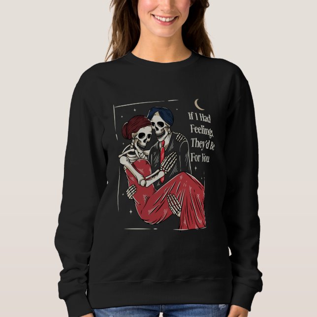 Camiseta Skeleton Valentines Day If I Had Feelings Theyu201 (Frente)
