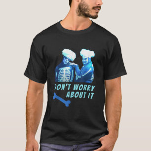 Camiseta Skeletons Engraçados David Pumpkins não se preocup