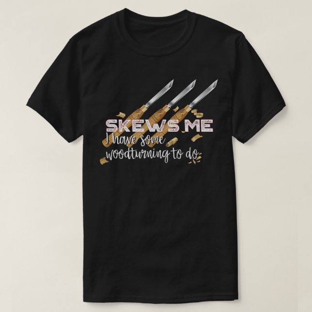 Camiseta Skews Me Funny Woodworking  (Frente do Design)