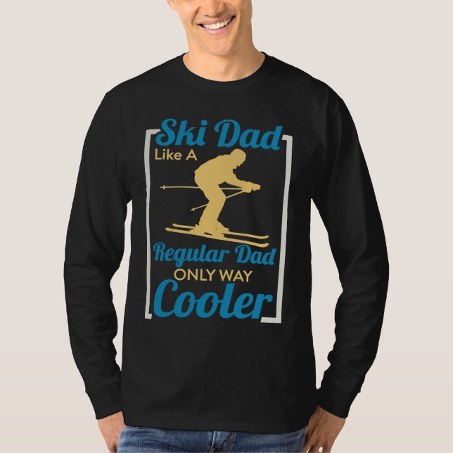 Camiseta Ski Dad Like A Regular Dad Only Way Cooler Skiing (Frente)