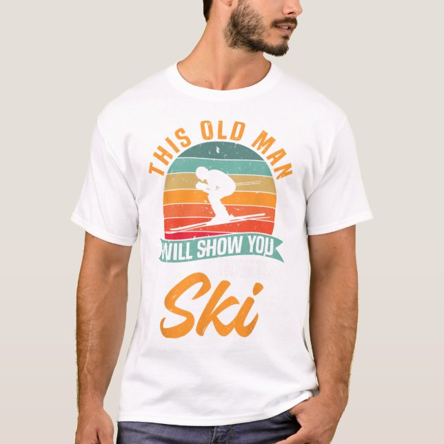 Camiseta Skier Funny Skiing This Old Man Will Show You How  (Frente)