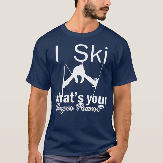 Camiseta Skiing is my super power  ski instructor (Frente)