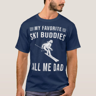 Camiseta Skiing My Favorite Ski Buddies Call Me Dad Ski