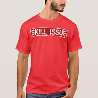 Camiseta Skill Issue Funny Video Gaming PC Console Gamer St