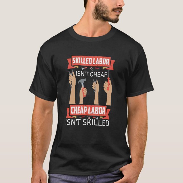 Camiseta Skilled Labor Isn't Cheap Plumber Mechanic Electri (Frente)