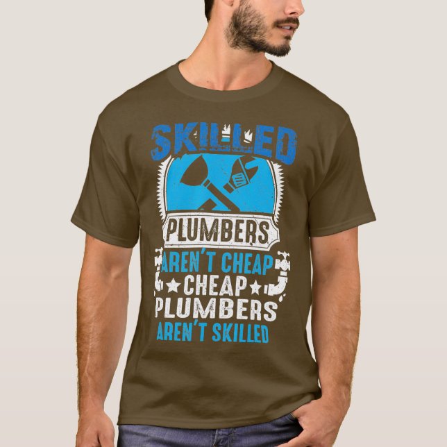 Camiseta Skilled Plumbers Arent Cheap Cheap Plumbers (Frente)