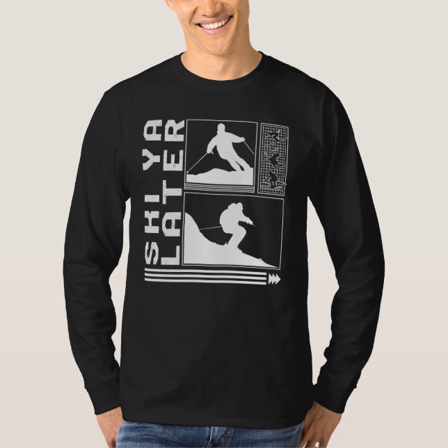 Camiseta SkiYa Later Skiing Skier Winter Snowboard Snowboar (Frente)