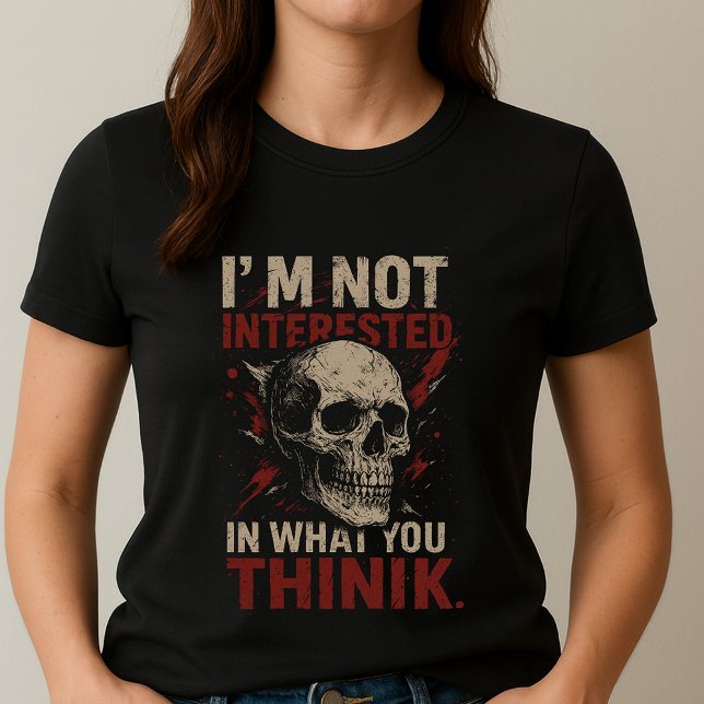 Camiseta Skull Statement; Não Estou Interessado  (Criador carregado)