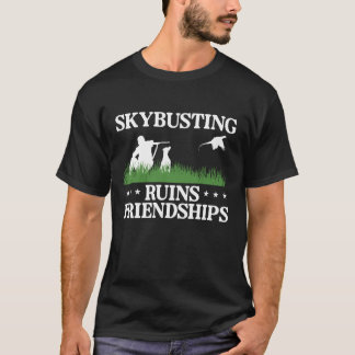 Camiseta Skybusting Ruins Friendships Pheasant Hunting