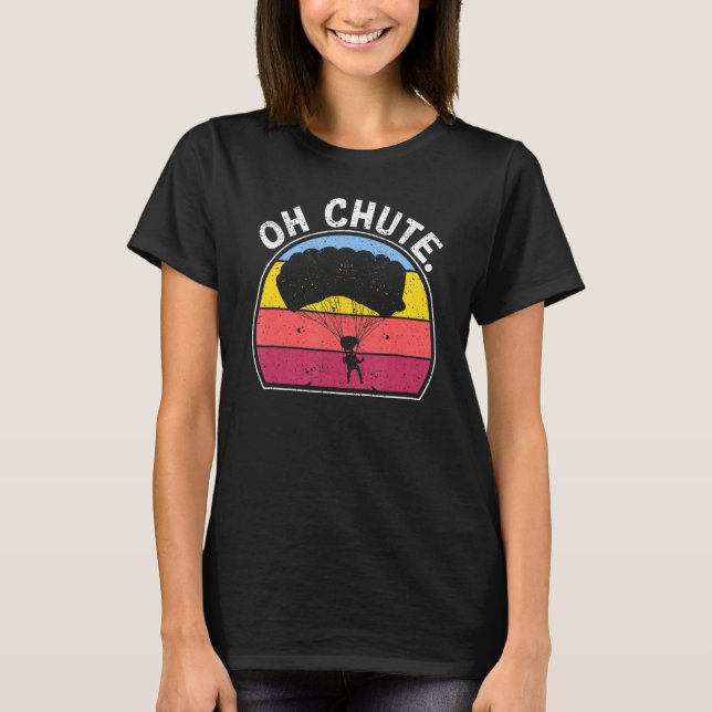 Camiseta Skydive Sky Diving Diver Skydiver Oh Chute Skydiv (Frente)