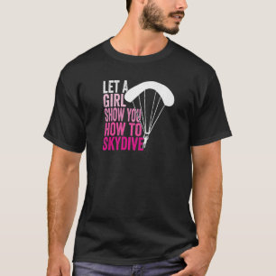 Camiseta Skydiver Deixar Uma Rapariga Mostrar Como Skydive 