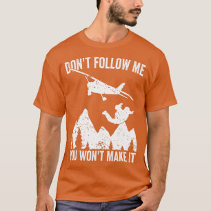 Camiseta Skydiver Não me siga Você não vai fazer isso Skydi