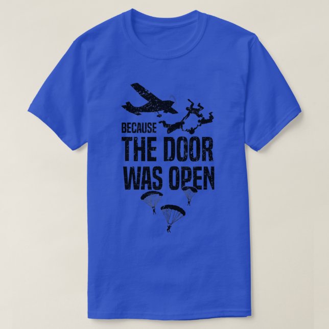 Camiseta Skydiver Porque A Porta Estava Aberta E Engraçada. (Frente do Design)
