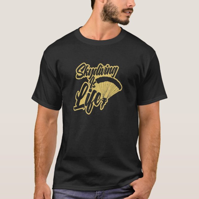 Camiseta Skydiving É A Mergulho No Céu Da Vida (Frente)