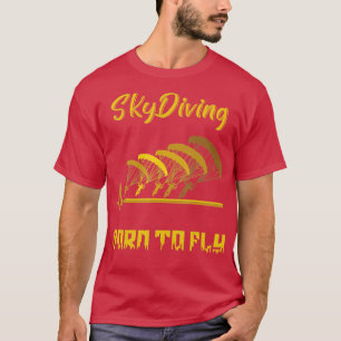 Camiseta Skydiving é interrompido por Skydiving perfeito