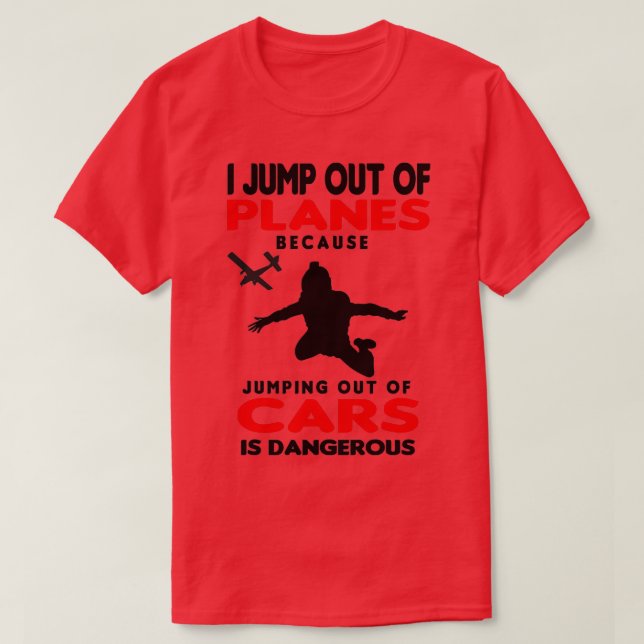 Camiseta Skydiving I Jump out of Planes (Frente do Design)