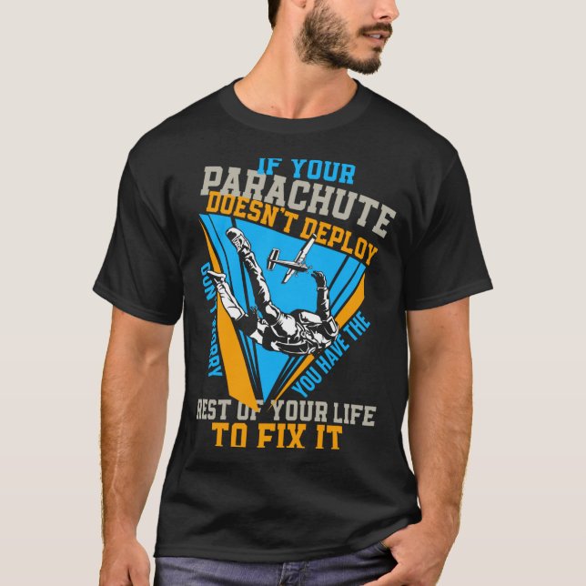 Camiseta Skydiving If Your Parachute Doesnt Deploy Dont  (Frente)