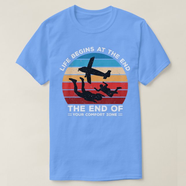Camiseta Skydiving Life Begins At The End Of Your Comfort Z (Frente do Design)