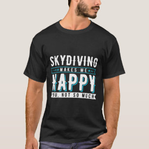 Camiseta Skydiving Me Faz Feliz Com Você Não