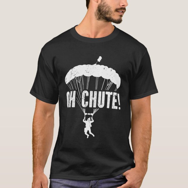 Camiseta Skydiving Oh Chute Parachute Base Salto (Frente)