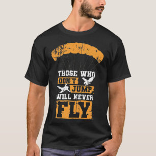 Camiseta Skydiving Quem Não Salta Nunca Vai Voar Premi