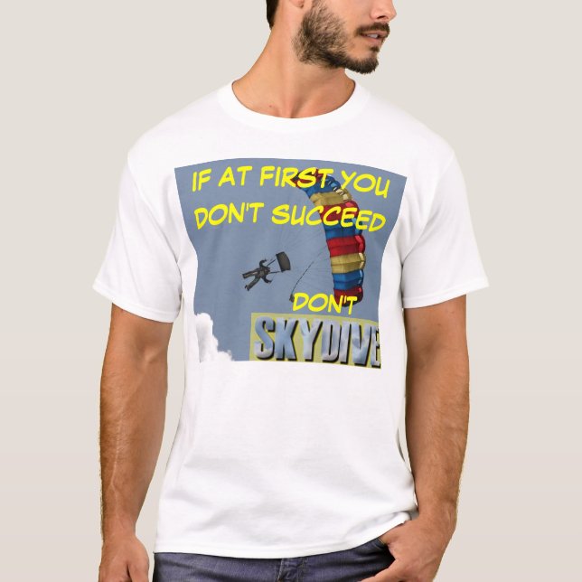 Camiseta skydiving se início em você não suceda não faz (Frente)