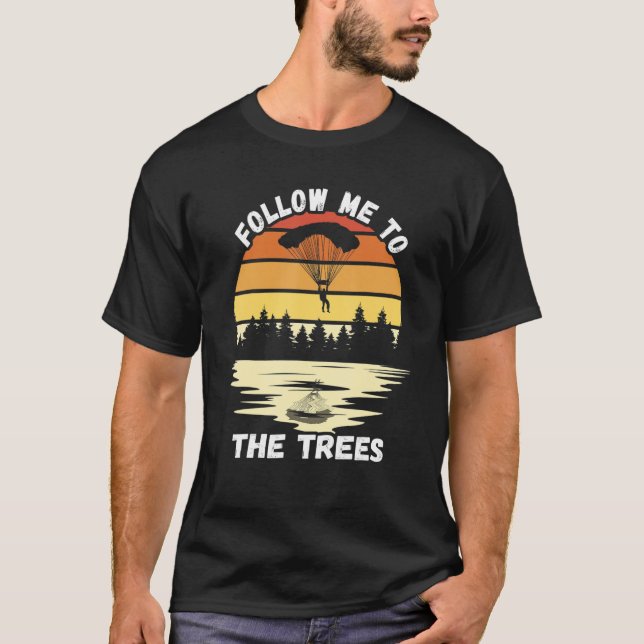 Camiseta Skydiving Sunset Follow Me To The Trees Skydiver P (Frente)
