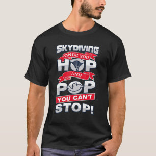 Camiseta Skydiving, uma vez que você Salto e Pop não conseg